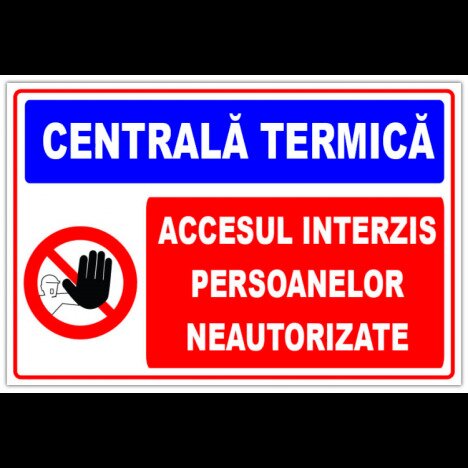 Panou pentru centrala termica accesul interzis persoane neautorizate