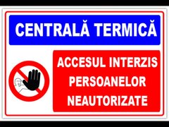 Panou pentru centrala termica accesul interzis persoane neautorizate